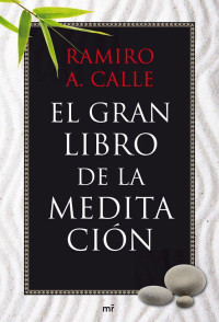 Ramiro A. Calle — EL GRAN LIBRO DE LA MEDITACIÓN (MANUALES PRACTICOS (M.ROCA))