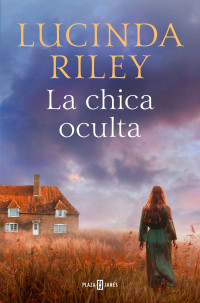 Lucinda Riley — La chica oculta