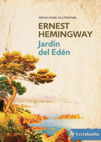 Ernest Hemingway — El jardín del Edén