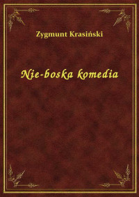 Zygmunt Krasiński — Nie-boska komedia