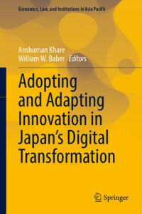 Anshuman Khare, William W. Baber, (eds.) — Adopting and Adapting Innovation in Japan's Digital Transformation