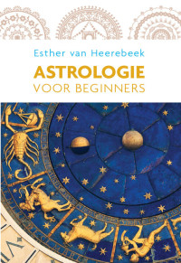 Esther van Heerebeek — Astrologie voor beginners