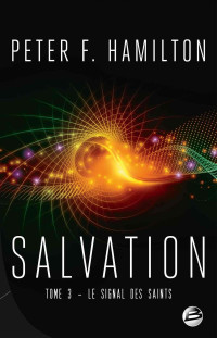 Peter F. Hamilton — Salvation, T3 : Le Signal des Saints