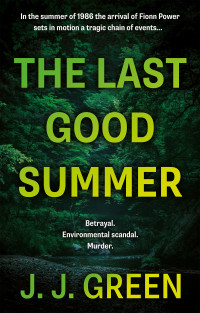 J. J. Green — The Last Good Summer