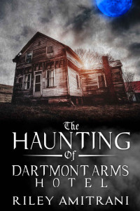 Riley Amitrani — The Haunting of Dartmont Arms Hotel