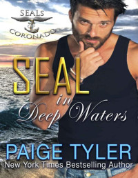 Paige Tyler — SEAL in Deep Waters: a Love at First Sight Romance (SEALs of Coronado Book 11)