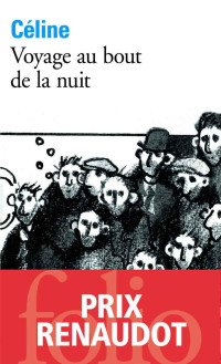 Louis-Ferdinand Céline — Voyage au bout de la nuit.