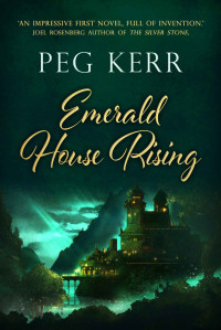 Peg Kerr — Emerald House Rising