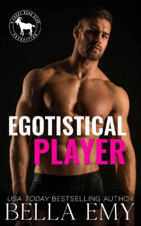 Bella Emy & Hero Club — Egotistical Player: A Hero Club Novel