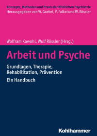 Wolfram Kawohl & Wulf Rössler — Arbeit und Psyche