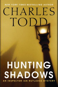 Charles Todd — Hunting Shadows