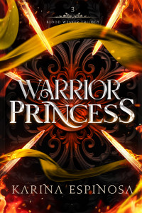 Karina Espinosa — Warrior Princess (Blood Weaver Trilogy Book 3)