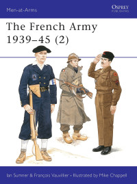 Ian Sumner, Francois Vauvillier — The French Army 1939–45 (2)