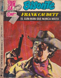 Frank Caudett — El gun-man que nunca mató