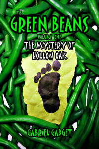 Gabriel Gadget — The Green Beans, Volume 1: The Mystery of Hollow Oak