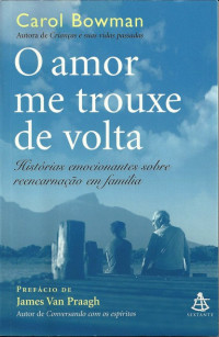 Carol Bowman — O Amor Me trouxe de Volta