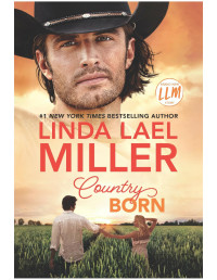 Linda Lael Miller — Country Born--A Novel