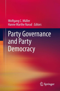 Wolfgang C. Müller, Hanne Marthe Narud — Party Governance and Party Democracy
