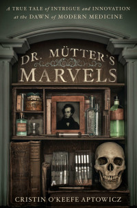 Cristin O'Keefe Aptowicz — Dr. Mutter's Marvels