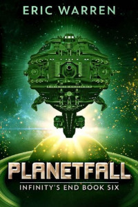 Eric Warren — Planetfall (Infinity's End Book 6)