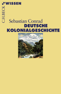 Conrad, Sebastian. — Deutsche Kolonialgeschichte