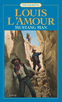 Louis L'Amour — The Sacketts 13 Mustang Man