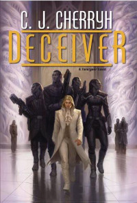 C. J. Cherryh — Deceiver: Foreigner #11