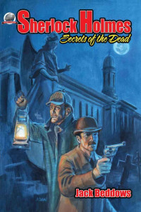 Jack Beddows — Sherlock Holmes Secrets of the Dead