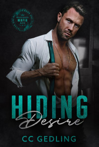 CC Gedling — Hiding Desire (Obsessed Mafia Men Book 1)