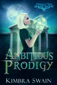 Kimbra Swain — Ambitious Prodigy (Chantilly Lace Book 2)
