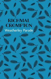 Richmal Crompton — Weatherley Parade