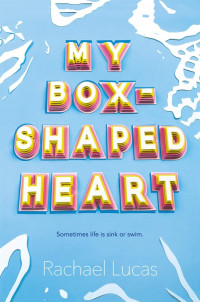 Rachael Lucas — My Box-Shaped Heart