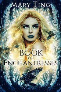 Mary Ting [Ting, Mary] — Book of Enchantresses