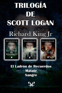 Richard King Jr. — Trilogía de Scott Logan