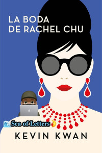 Kevin Kwan — La boda de Rachel Chu