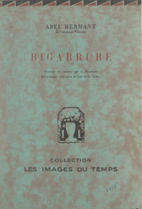 Abel Hermant [Hermant, Abel] — Bigarrure