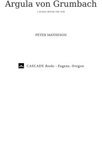 Peter Matheson; — Argula Von Grumbach (14921554/7)