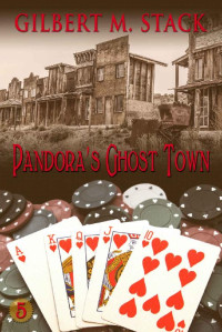 Gilbert M. Stack — Pandora's Ghost Town