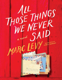 Marc Levy — All Those Things We Never Said (US Edition)