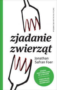 Jonathan Safran Foer — Zjadanie zwierząt