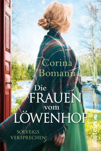 Bomann, Corina — [Die Frauen vom Löwenhof 03] • Solveigs Versprechen