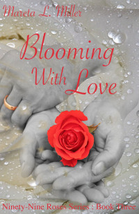 Mareta L. Miller — Blooming with Love