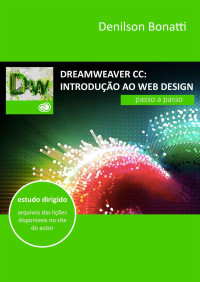 Denilson Bonatti — Dreamweaver CC: Introdução ao Web Design: Passo a passo