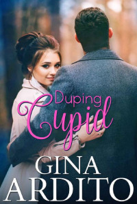 Gina Ardito — Duping Cupid (A Winter Short Story)