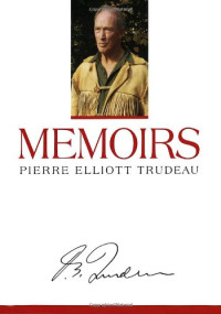 Pierre Elliott Trudeau — Memoirs