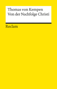 Thomas von Kempen;Bernhard Lang; — Von der Nachfolge Christi. Die Weisheit des mittelalterlichen Klosters: Die Weisheit des mittelalterlichen Klosters