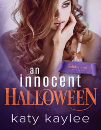Katy Kaylee — An Innocent Halloween (Holiday Heat Book 1)
