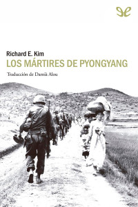 Richard E. Kim — Los mártires de Pyongyang