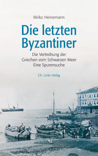 Mirko Heinemann; — Die letzten Byzantiner