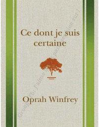 Oprah Winfrey — Ce dont je suis certaine